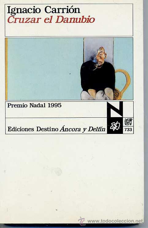 Libros de segunda mano: IGNACIO CARRI&Oacute;N : CRUZAR EL DANUBIO (1995) - Foto 1