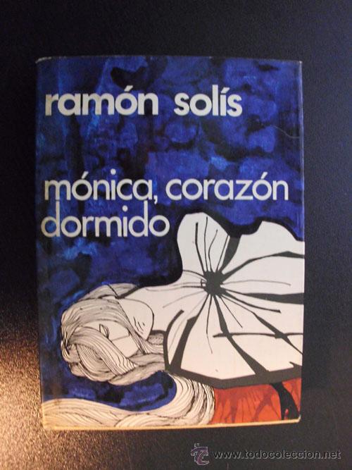 Libros de segunda mano: M&Oacute;NICA, CORAZ&Oacute;N DORMIDO. SOL&Iacute;S, Ram&oacute;n. 1974 - Foto 1