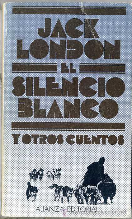 Libros de segunda mano: JACK LONDON : EL SILENCIO BLANCO - Foto 1