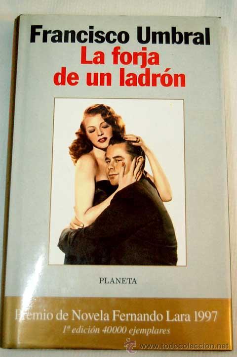 Libros de segunda mano: FRANCISCO UMBRAL: LA FORJA DE UN LADR&Oacute;N - Foto 1