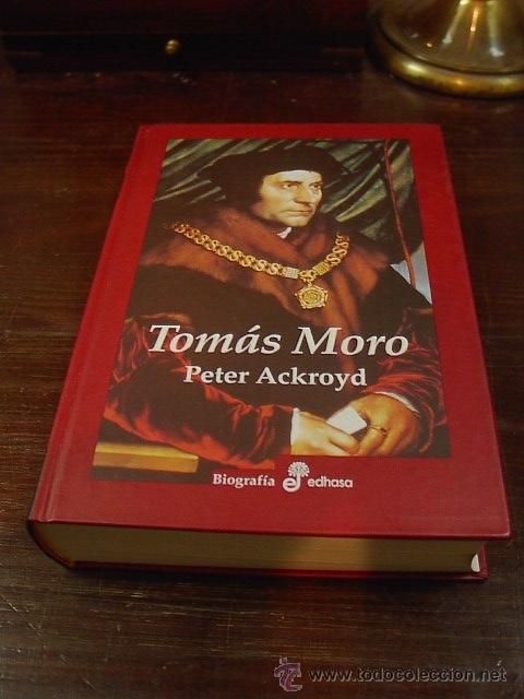 Libros de segunda mano: Peter Ackroyd, Tomas Moro, Biografia, EDHASA, 2008 - Foto 1