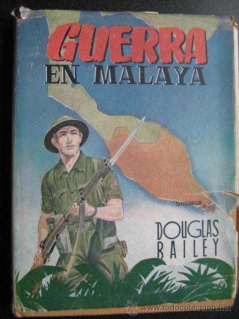 Libros de segunda mano: GUERRA EN MALAYA. BAILEY, Douglas. 1945 - Foto 1