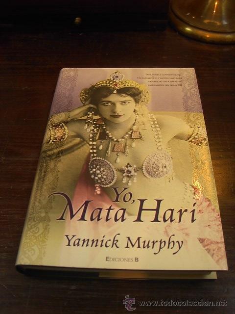 Libros de segunda mano: Yannick Murphy, Yo, Mata Hari, Ed. B. 2008 - Foto 1