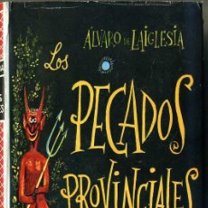 Libros de segunda mano: ÁLVARO DE LAIGLESIA : LOS PECADOS PROVINCIALES (1961) PRIMERA EDICIÓN. Lote 26155224