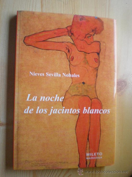 Libri di seconda mano: LA NOCHE DE LOS JACINTOS BLANCOS. Nieves Sevilla Nohales