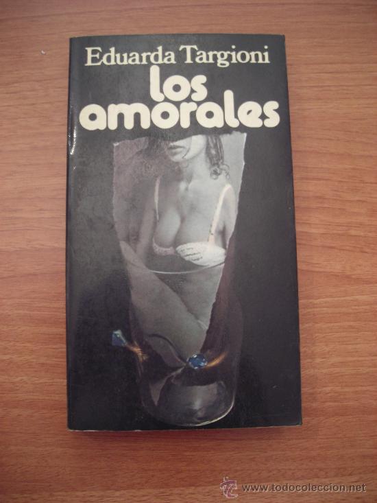 Libros de segunda mano: LIBRO LOS AMORALES - EDUARDA TARGIONA - Foto 1
