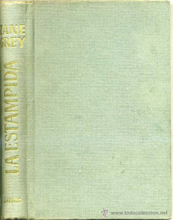 Libros de segunda mano: ZANE GREY : LA ESTAMPIDA - Foto 1