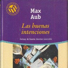 Libros de segunda mano: LAS BUENAS INTENCIONES MAX AUB BIBLIOTECA EL MUNDO 2001. Lote 26840985
