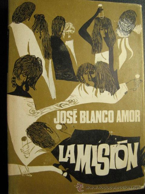 Libros de segunda mano: LA MISI&Oacute;N. BLANCO AMOR, Jos&eacute;. 1968 - Foto 1
