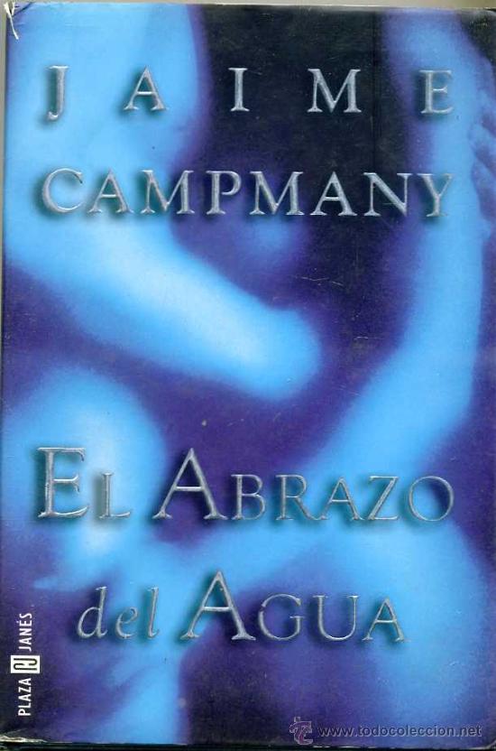 Libros de segunda mano: JAIME CAPMANY : EL ABRAZO DEL AGUA - Foto 1