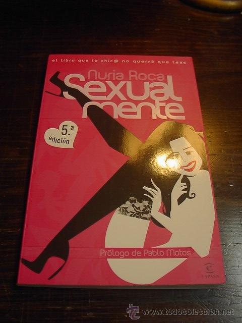 Libros de segunda mano: Nuria Roca, Sexualmente, Espasa, 2007 - Foto 1