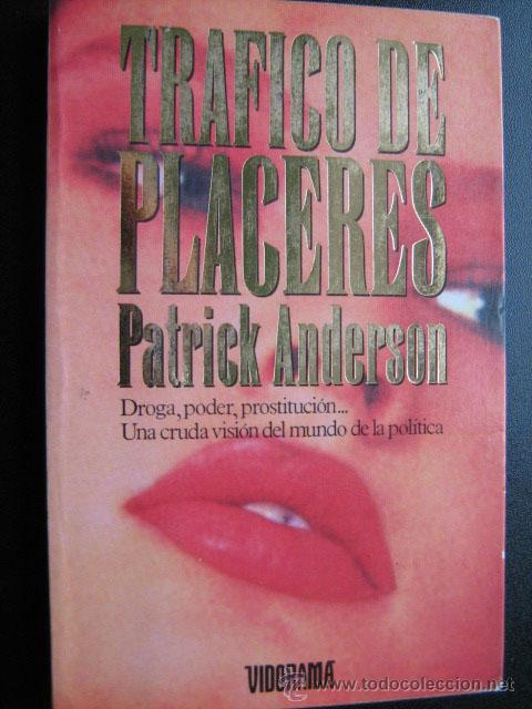 Libros de segunda mano: TR&Aacute;FICOS DE PLACERES. ANDERSON, Patrick. 1990 - Foto 1