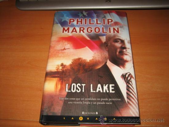 Libros de segunda mano: LOST LAKE   PHILLIP MARGOLIN  EDICIONES B  2008 - Foto 1