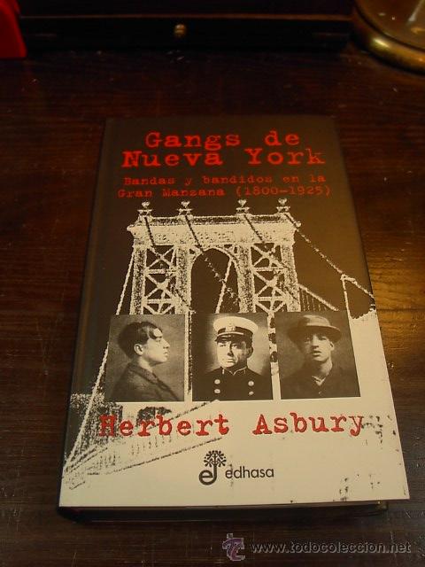Libros de segunda mano: Gangs de Nueva York, Herbert Asbury, EDHASA, 2003 - Foto 1