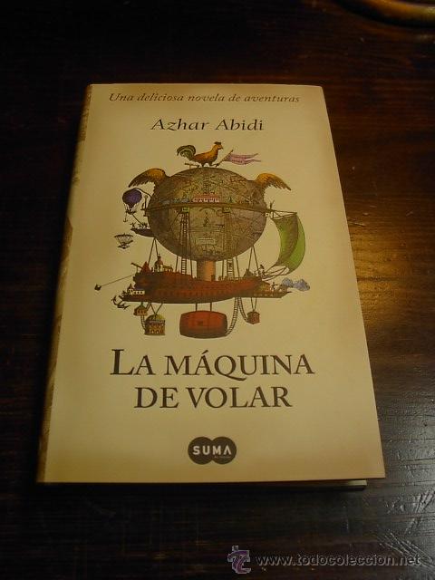 Libros de segunda mano: Azhar Abidi, La maquina de volar , 2006 - Foto 1