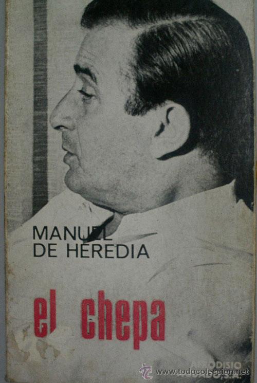Libros de segunda mano: EL CHEPA.  DE HEREDIA Manuel. 1970 - Foto 1