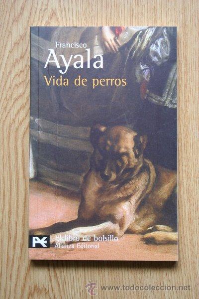 Libros de segunda mano: Vida de perros. Francisco Ayala. - Foto 1