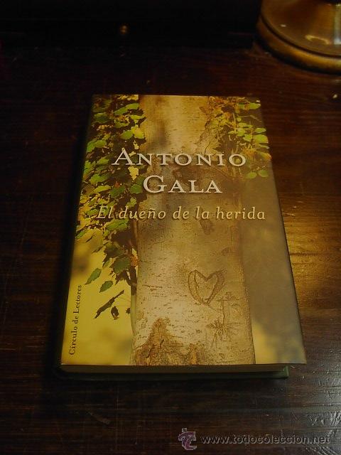 Libros de segunda mano: Antonio Gala, El due&ntilde;o de la herida, Circulo de Lectores - Foto 1