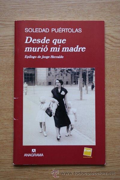 Libros de segunda mano: Desde que muri&oacute; mi madre. Soledad Pu&eacute;rtolas. - Foto 1