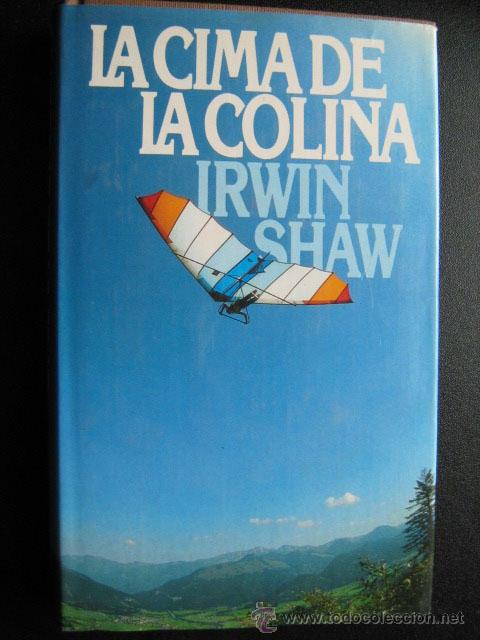 Libros de segunda mano: LA CIMA DE LA COLINA. SHAW, Irwin. 1981 - Foto 1