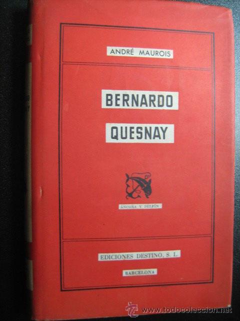Libros de segunda mano: BERNARDO QUESNAY. MAUROIS, Andr&eacute;. 1951 - Foto 1