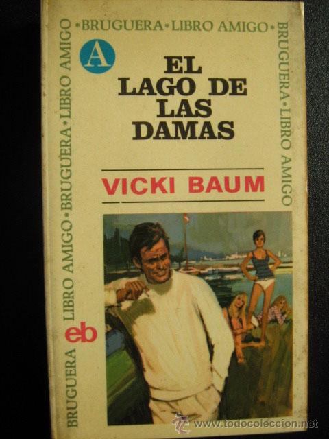 Libros de segunda mano: EL LAGO DE LAS DAMAS. BAUM, Vicki. 1968 - Foto 1