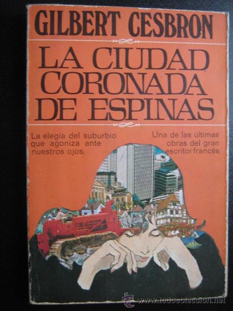 Libros de segunda mano: LA CIUDAD CORONADA DE ESPINAS. CESBRON, Gilbert. 1979 - Foto 1