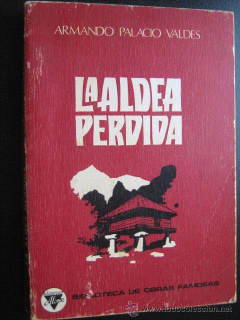 Libros de segunda mano: LA ALDEA PERDIDA. PALACIO VALD&Eacute;S, Armando. 1974 - Foto 1