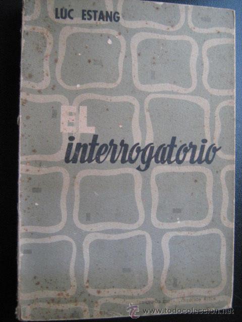 Libros de segunda mano: EL INTERROGATORIO. ESTANG, Luc. 1958 - Foto 1
