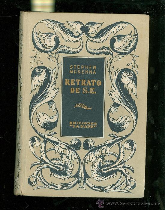 Second hand books: RETRATO DE SU EXCELENCIA. STEPHEN MC KENNA. EDICIONES LA NAVE. MADRID. 391 PAGINAS.