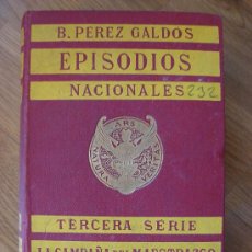 Libros de segunda mano: EPISODIOS NACIONALES. BENITO PEREZ GALDOS. TERCERA SERIE. LA CAMPAÑA DEL MAESTRAZGO. AÑO 1922