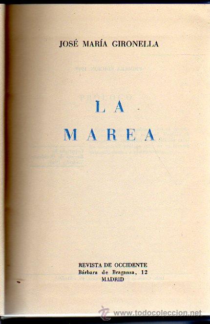 JOSE M. GIRONELLA. LA MAREA. 1ª ED. MADRID. 1949. (Libros de Segunda Mano (posteriores a 1936) - Literatura - Narrativa - Otros)