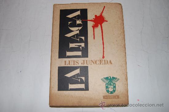 Libros de segunda mano: La Llaga.  LUIS JUNCEDA.   RM52434 - Foto 1
