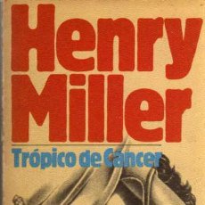Libros de segunda mano: TRÓPICO DE CÁNCER - HENRY MILLER - BRUGUERA LIBRO AMIGO ALFAGUARA - 1º EDICIÓN 1979. Lote 28777783