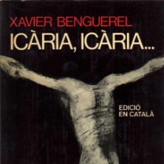 Livros em segunda mão: ICÀRIA, ICÀRIA .... - XAVIER BENGUEREL - EDICIÓ EN CATALÀ - EDITORIAL PLANETA 1974 - TAPA DURA. Lote 28831720