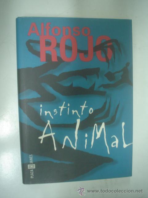 Libros de segunda mano: ALFONSO ROJO: INSTINTO ANIMAL - Foto 1