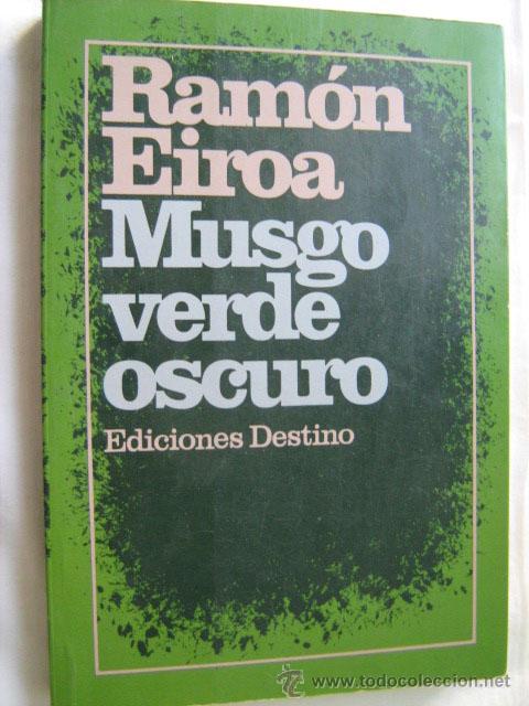 Libros de segunda mano: MUSGO VERDE OSCURO. EIROA, Ram&oacute;n. 1982 - Foto 1