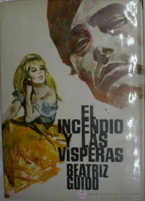 Libros de segunda mano: EL INCENDIO Y LAS VISPERAS.   GUIDO Beatriz - Foto 1
