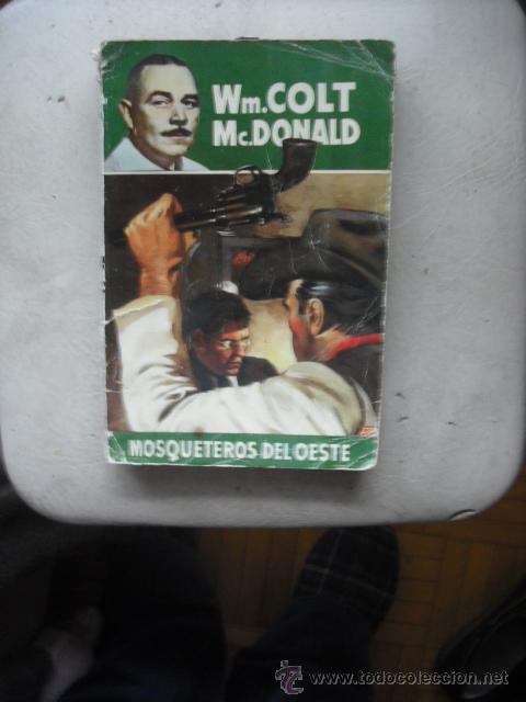 Libros de segunda mano: MOSQUETEROS DEL OESTE DE Wm.COLT - Mc.DONALD - Foto 1