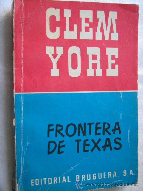 Libros de segunda mano: FRONTERA DE TEXAS.  YORE, Clem. 1952 - Foto 1