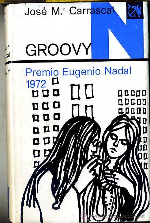 Libros de segunda mano: JOS&Eacute; M&ordf; CARRASCAL : GROOVY (DESTINO, 1973) - Foto 1