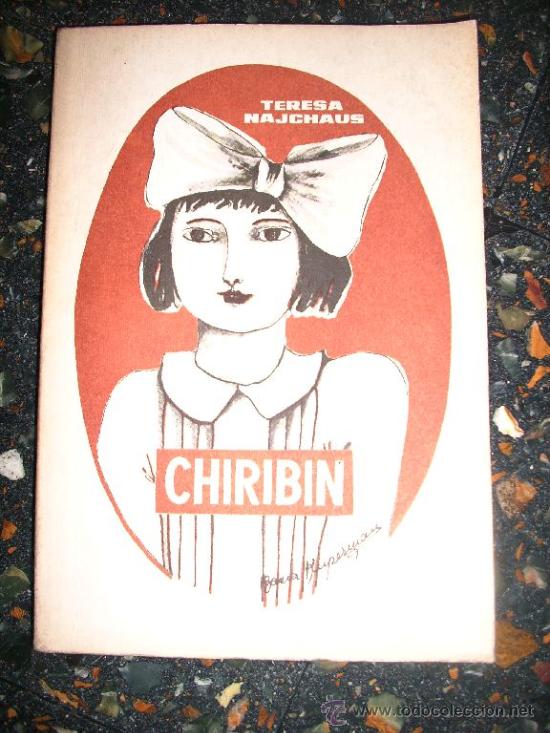 Libros de segunda mano: CHIRIBIN, por Teresa Najchaus - AXIOMA - Argentina - 1977 - CON ILUSTRACIONES DE BASIA KUPERMAN