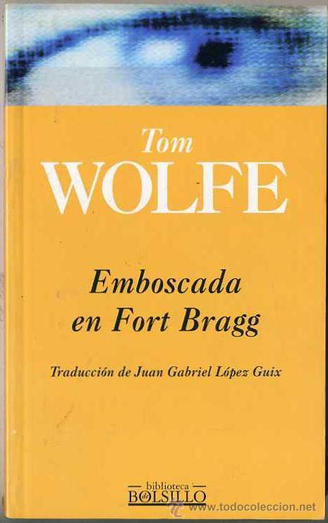 Libros de segunda mano: TOM WOLFE - ESCALADA EN FORT BRAGG (BOLSILLO, 1997) - Foto 1