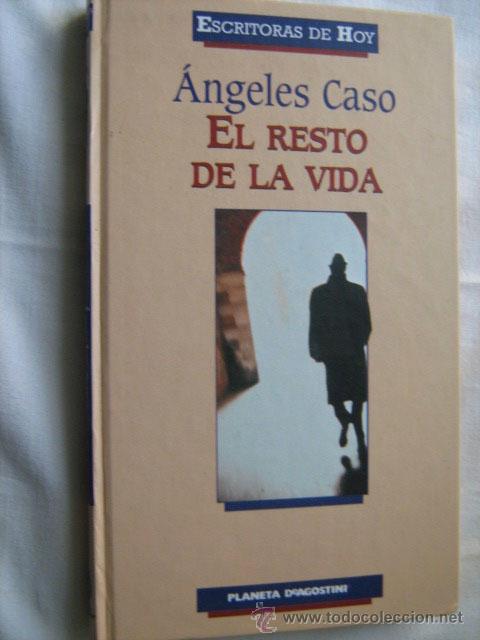 Libros de segunda mano: EL RESTO DE LA VIDA.  CASO, &Aacute;ngeles. 2000 - Foto 1