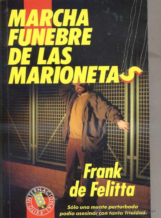 Livres d'occasion: FRANK DE FELITTA : MARCHA F&Uacute;NEBRE DE LAS MARIONETAS