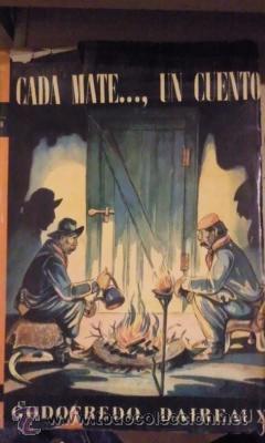 Libros de segunda mano: Godofredo Daireaux: CADA MATE&hellip;, UN CUENTO (Buenos Aires, 1945)