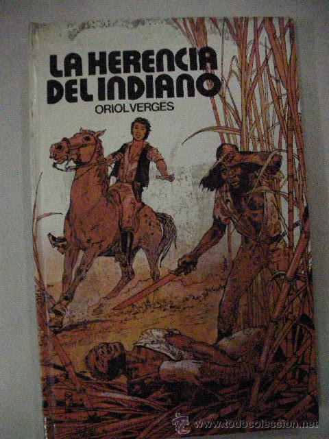Libros de segunda mano: LA HERENCIA DEL INDIANO DE ORIOL VERGES (EM2)