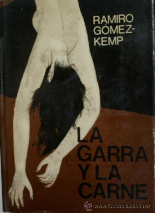 Libri di seconda mano: LA GARRA Y LA CARNE. GOMEZ KEMP Ramiro. 1973