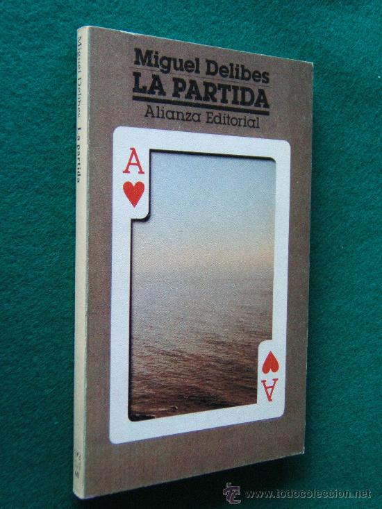 Libros de segunda mano: LA PARTIDA-MIGUEL DELIBES-ALIANZA-EXPERIENCIAS MARINERAS DE UN VALLISOLETANO LIGADO A SU TIERRA-1979