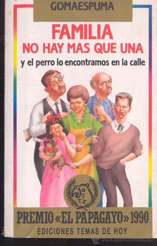 Gebrauchte B&uuml;cher: GOMAESPUMA - FAMILIA NO HAY MAS QUE UNA Y EL PERRO LO ENCONTRAMOS EN LA CALLE -